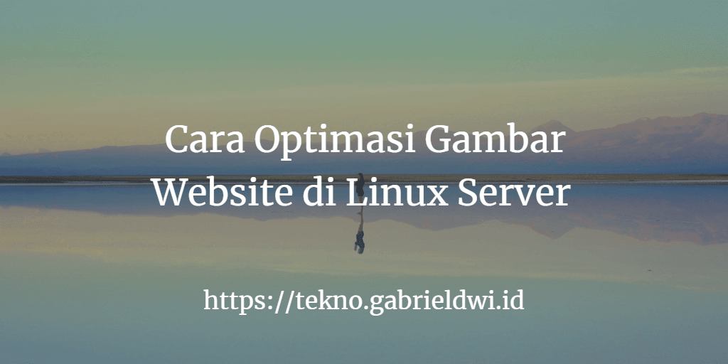 Cara Optimasi Gambar Website di Linux Server