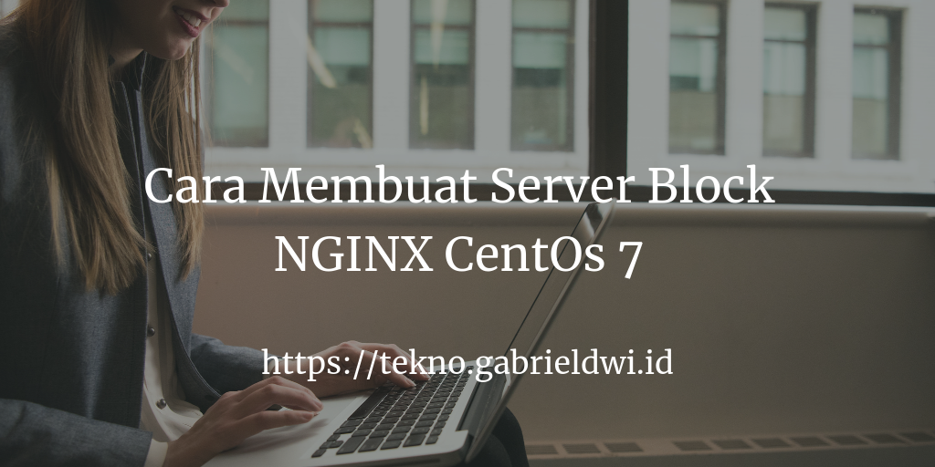 Cara Membuat Server Block NGINX CentOs 7